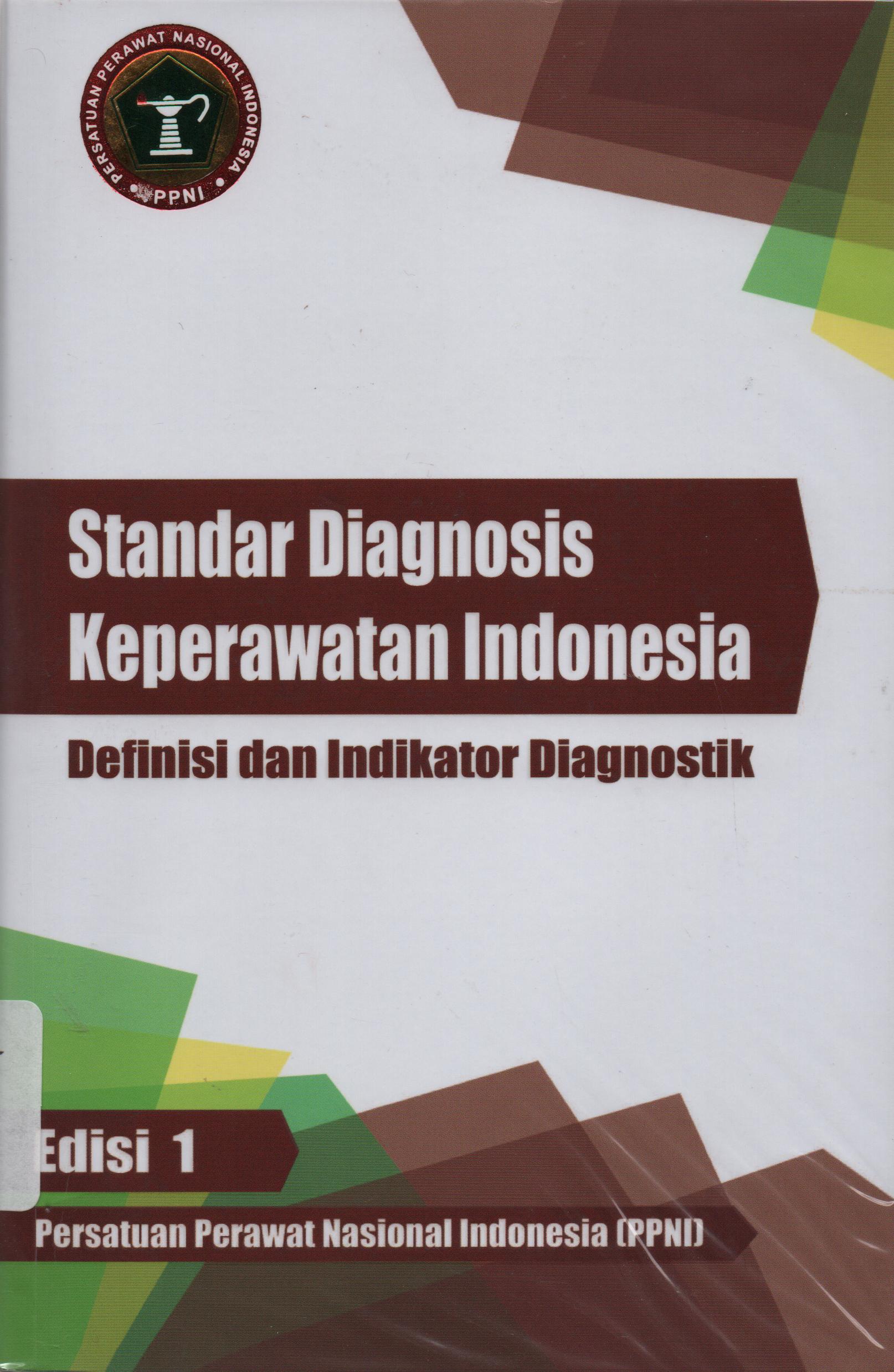 Standar Diagnosis Keperawatan Indonesia : Definisi dan Indikator Diagnosis