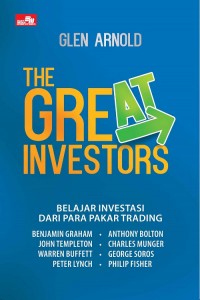 the Great Investors : Belajar Investasi dari Para Pakar Trading