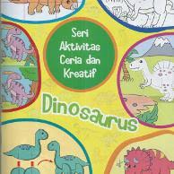 Seri Aktivitas Ceria dan Kreatif : Dinosaurus