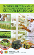 Produksi bibit tanaman dengan menggunakan teknik kultur jaringan