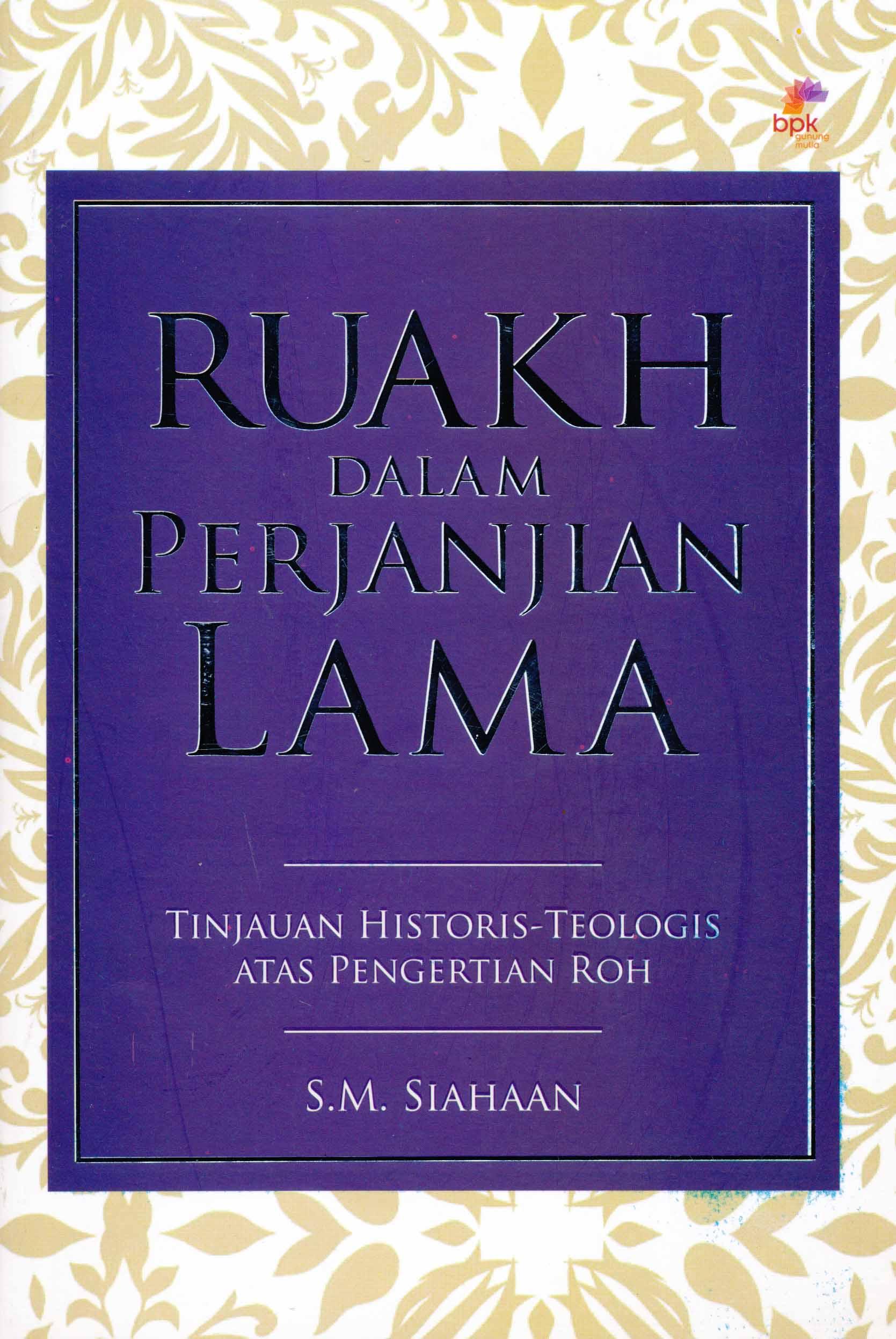 Ruakh dalam Perjanjian Lama : Tinjauan historis-teologis atas pengertian Roh