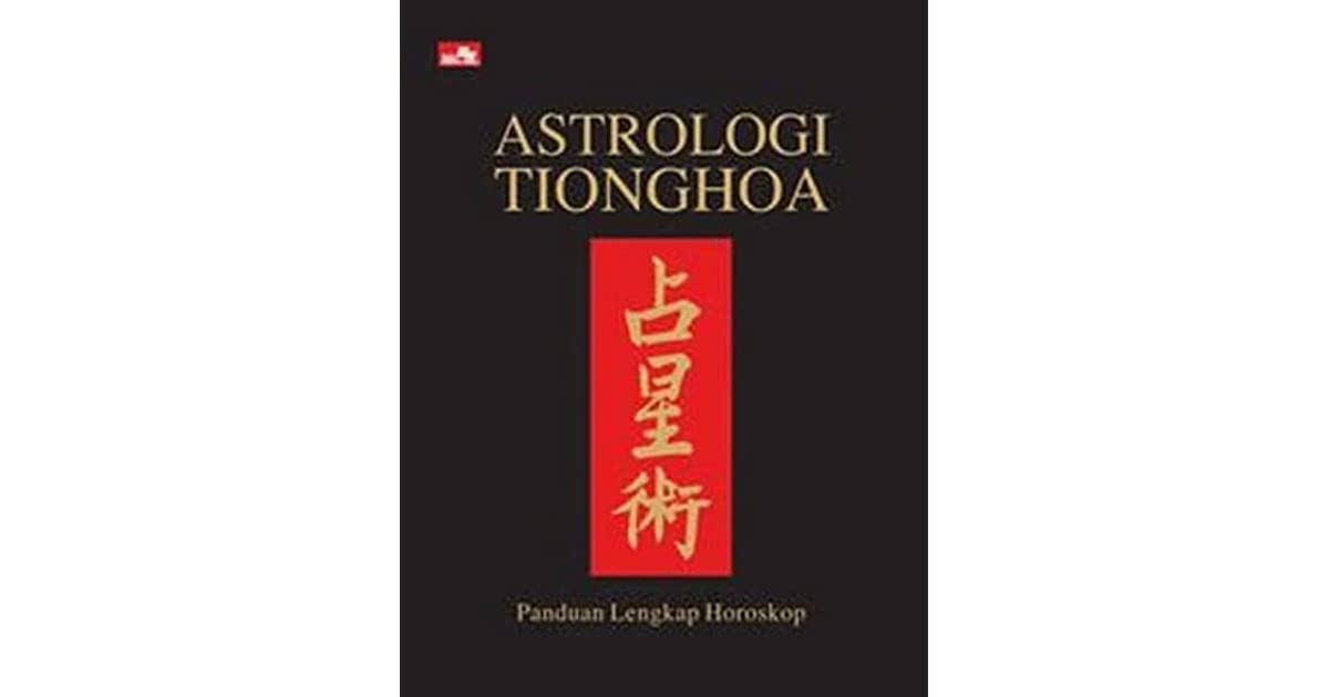 Astrologi Tionghoa :  panduan lengkap horoskop / Amber Books Ltd. ; alih bahasa, Clara Herlina Kardjo