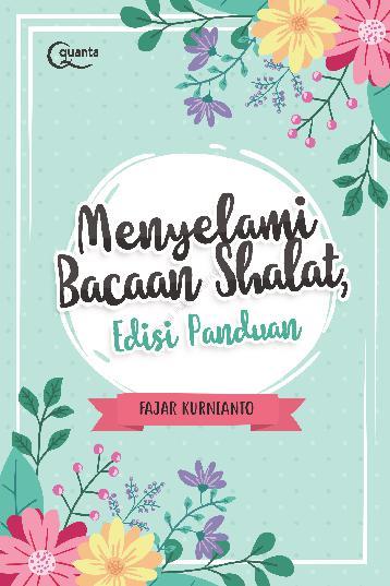 Menyelami Bacaan Shalat, Edisi Panduan