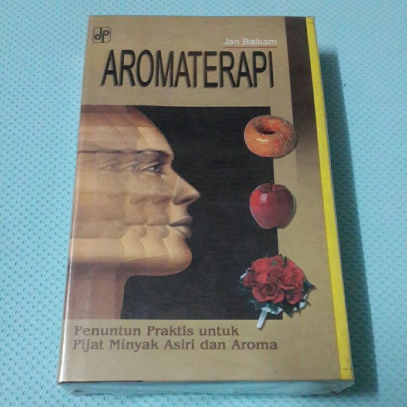 Aromaterapi = Aromatherapi : Penuntun Praktis untuk Pijat Minyak Asiri dan Aroma