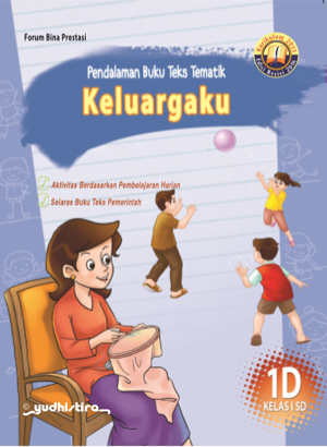 Pendalaman Buku Teks Tematik : Keluargaku 1D = Kelas I SD