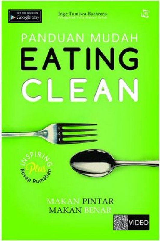 Panduan Mudah Eating Clean : makan pintar makan benar