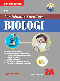 Seri Pengayaan Pendalaman Buku Teks Biologi 2A : SMA Kelas XI
