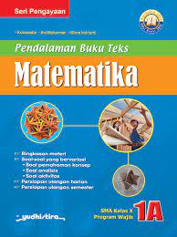 Seri Pengayaan Pendalaman Buku Teks Matematika : Kelas X SMA 1A