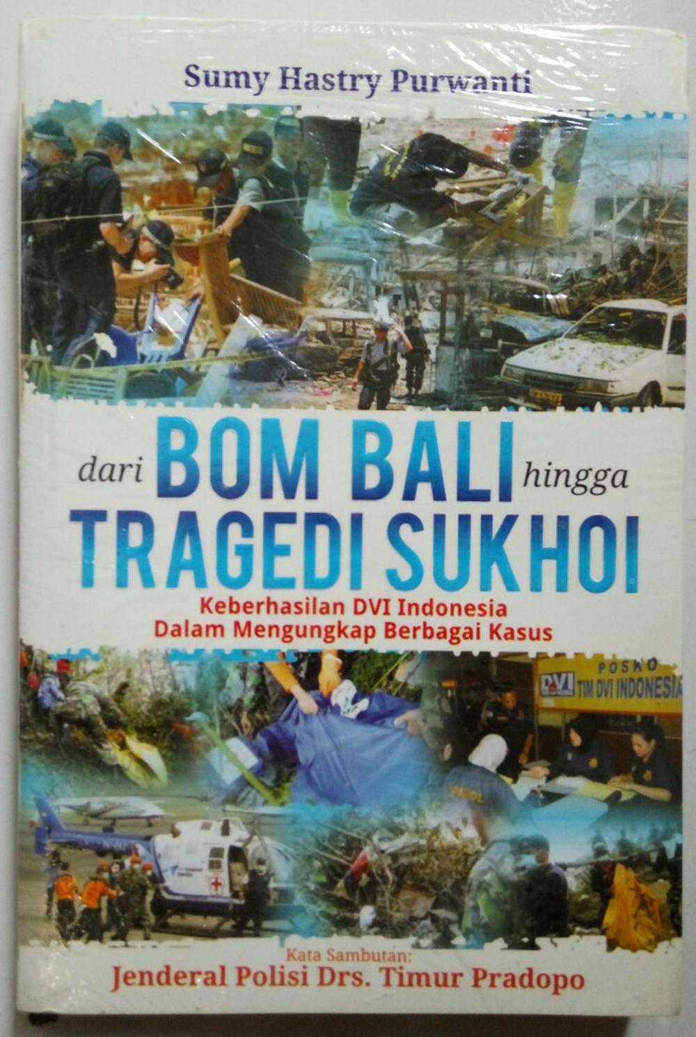 Dari Bom Bali Hingga Tragedi Shukhoi : keberhasilan DVI Indoensia dalam Mengungkap Berbagai Kasus