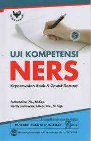 Uji Kompetensi Ners : Keperawatan Anak & Gawat Darurat