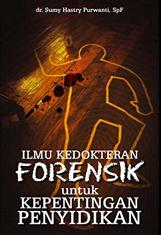 Ilmu Kedokteran Forensik Untuk Kepentingan Penyidikan