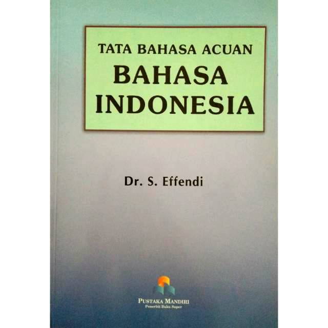 Tata bahasa Acuan Bahasa Indonesia / S.Effendi