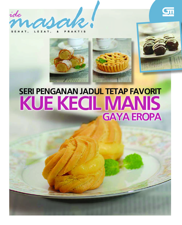 Seri Panganan Jadul Tetap Favorit : kue kecil manis gaya eropa