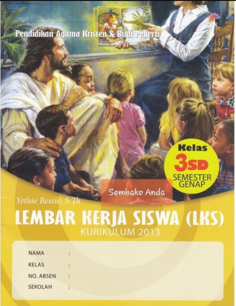 Lembar Kerja Siswa (LKS) : Pendidikan Agama Kristen & Budi Pekerti