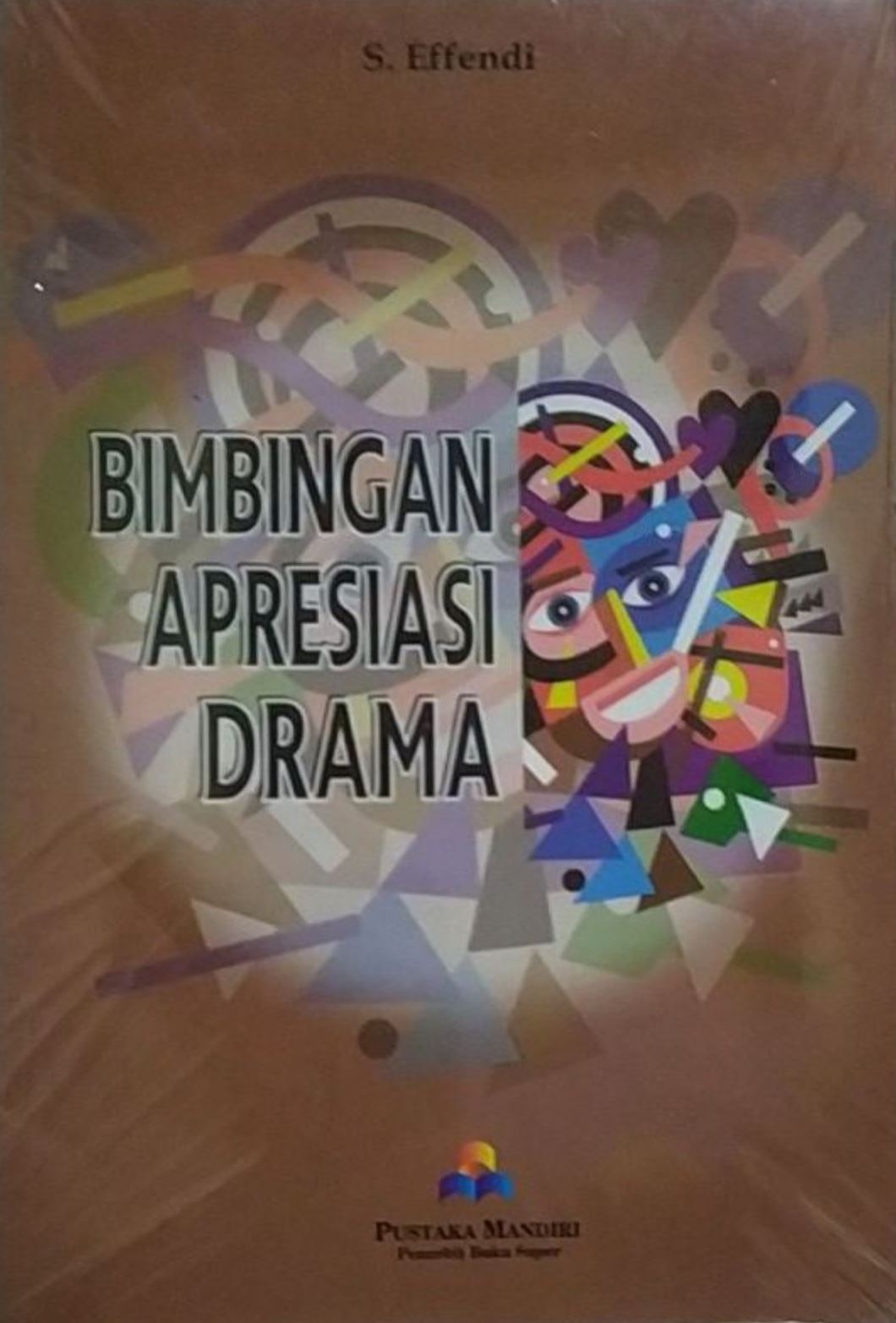 Bimbingan Apresiasi Drama / S. Effendi