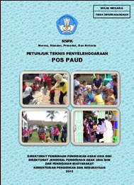 NSPK (Norma, Standar, Prosedur, dan Kriteria) : Petunjuk Teknis Penyelenggaraan POS PAUD