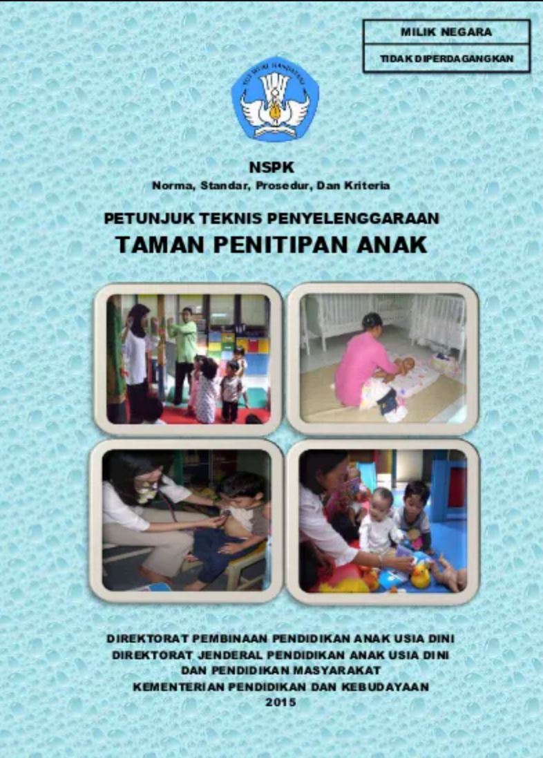 NSPK (Norma, Standar, Prosedur, dan Kriteria) : Petunjuk Teknis Penyelenggaraan Tempat Penitipan Anak