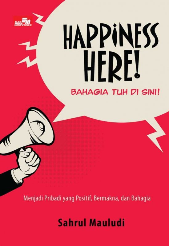 Happiness Here! : Bahagia Tuh Di Sini!