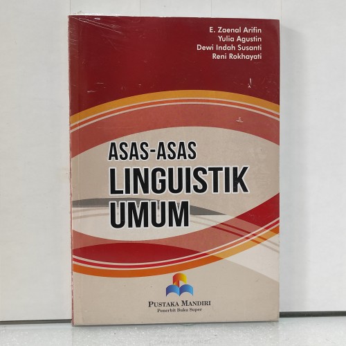 Asas-Asas Linguistik Umum / E. Zaenal Arifin [et.al]