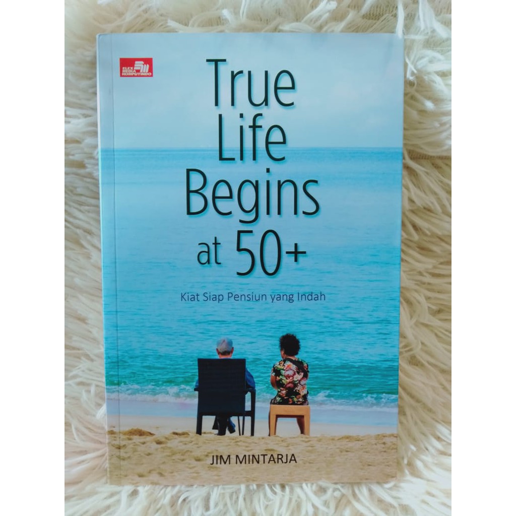True Life Begins at 50+ / Jim Mintarja