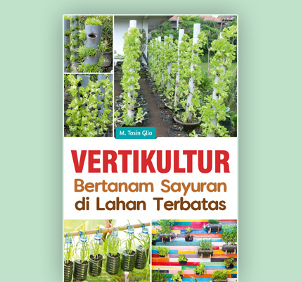 Vertikultur : bertanam sayuran di lahan terbatas
