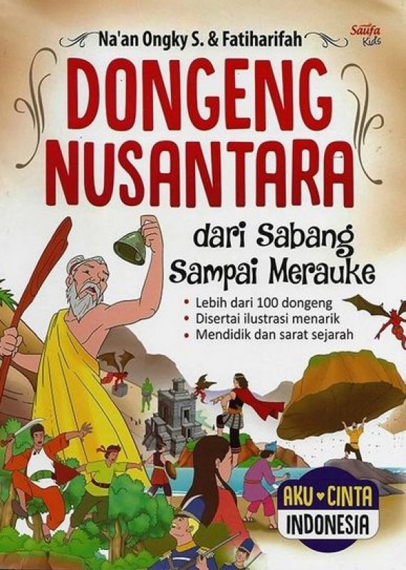 Dongeng nusantara : dari sabang sampai merauke