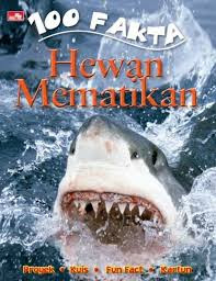 100 Fakta Hewan Mematikan= 100 Facts Deadly Creatures