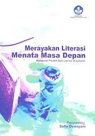 Merayakan Literasi Menata Masa Depan / Sofie Dewayani