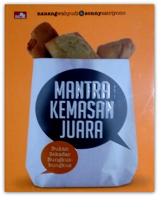 Mantra Kemasan Juara : Bukan Sekadar Bungkus-Bungkus