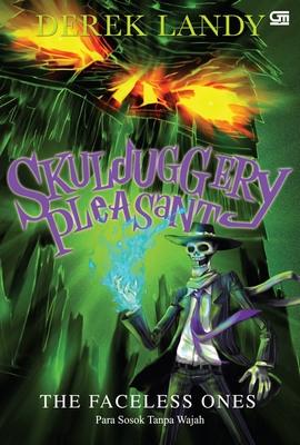 Skuldugegery Pleaasant : The Faceless Ones = Para sosok tanpa wajah