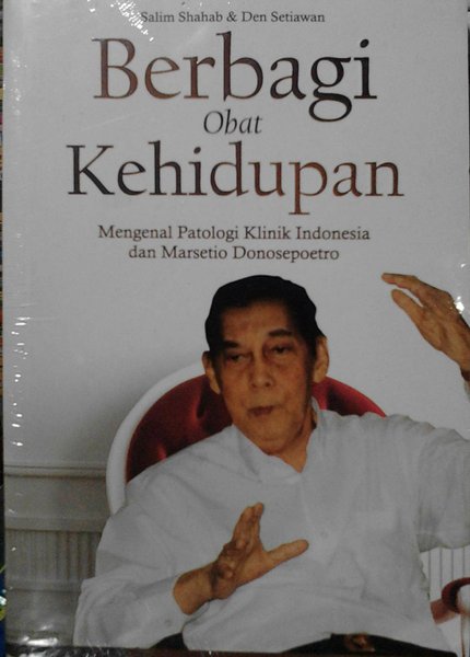Berbagi Obat Kehidupan : Mengenal Patologi Klinik Indonesia dan Marsetio Donosepoetro