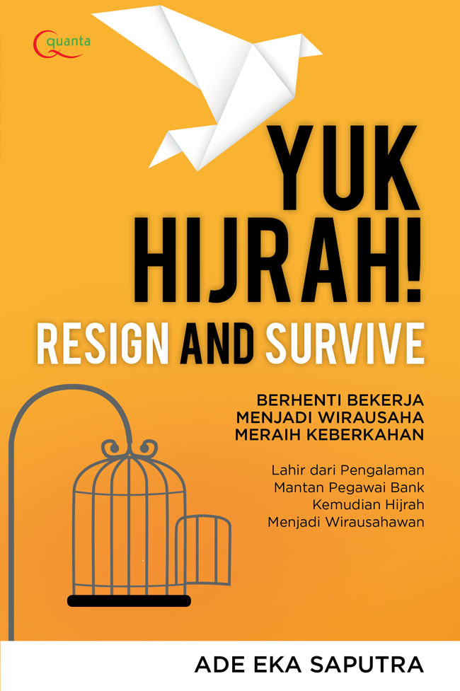 Resign And Survive : Yuk Hijrah!