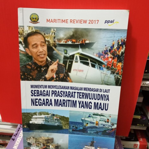 Momentum Menyelesaikan Masalah Mendasar Di Laut Sebagai Persyarat Terwujudnya Negara Maritim Yang Maju