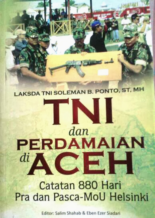 TNI dan Perdamaian di Aceh : catatan 880 hari pra dan pasca-Mou Helsinki