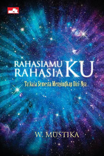 Rahasiamu rahasia-Ku : tatkala semesta menyingkap diri-Nya