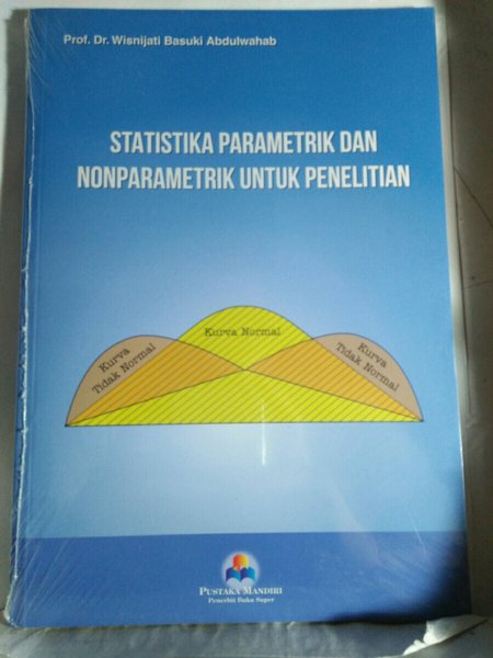 Statistika Parameterik dan Nonparametrik Untuk Penelitian / Wisnijati basuki Abdulwahab