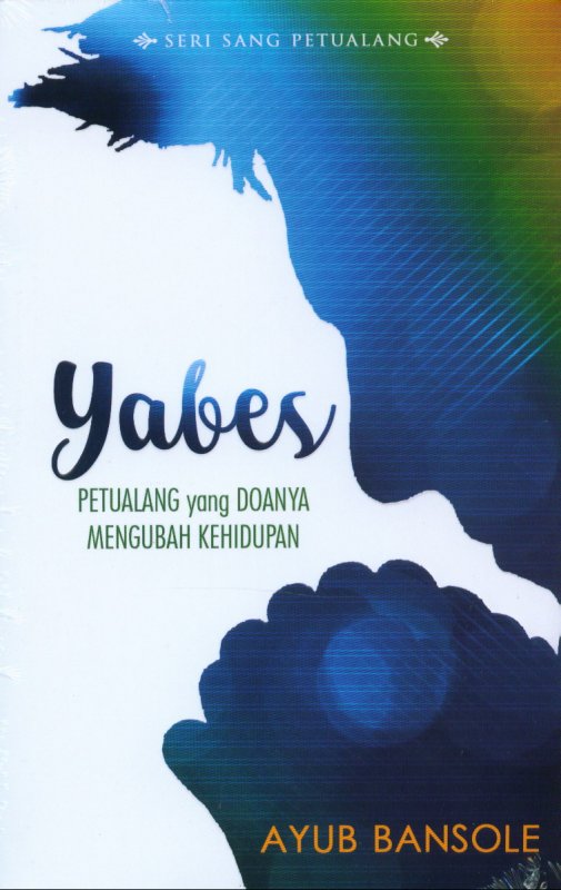 Yabes : petualang yang doanya mengubah kehidupan