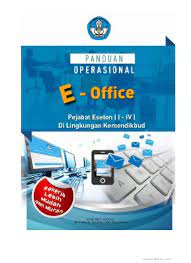 Panduan Operasional E-office : Pejabat Eselon (I-IV) di Lingkungan Kemendikbud