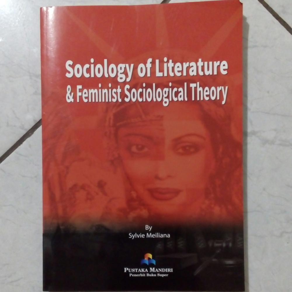 Sociology of Literature & Feminist Sociological Theory / Sylvie Meiliana