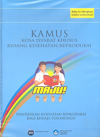 Kamus Kosa Isyarat Khusus Bidang Kesehatan Reproduksi Pendidikan Kesehatan Reproduksi Bagi Remaja Tunarungu