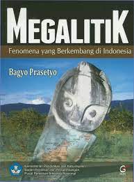 Megalitik : fenomena yang berkembang di Indonesia