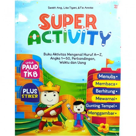 Super Activity untuk PAUD & TK B : Buku Aktivitas Mengenal Huruf A-Z, Angka 1-50,Perbandingan, Wkatu dan Uang