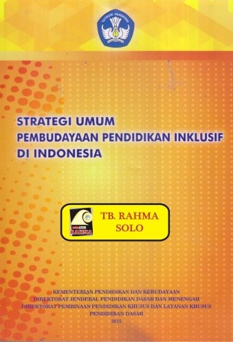 Strategi Umum Pembudayaan Pendidikan Inklusif di Indonesia / Praptono