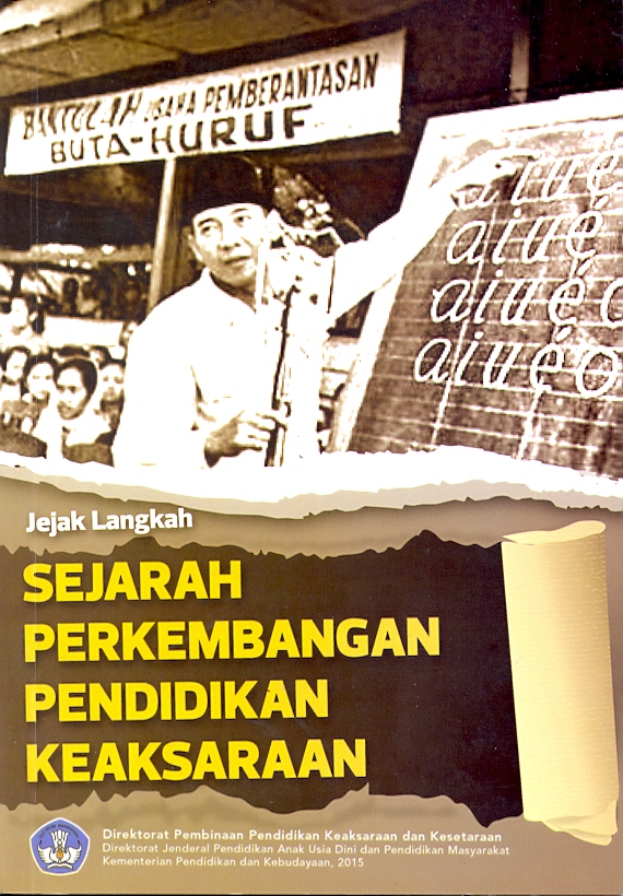 Jejak Langkah Sejarah Perkembangan Pendidikan Keaksaraan / Direktorat Pembinaan Pendidikan Keaksaraan dan Kesetaraan