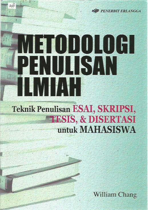 Metodologi Penulisan Ilmiah : esai, skripsi, tesis, dan disertasi untuk mahasiswa
