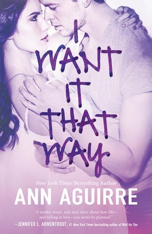 I Want it That Way / Ann Aguirre