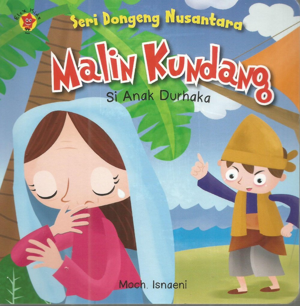 Seri Dongeng Nusantara : Malin Kundang si Anak Durhaka