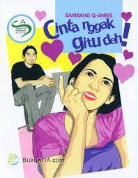 Cinta Nggak Gitu Deh / Bambang Q-Annes; editor R. Karyanti S
