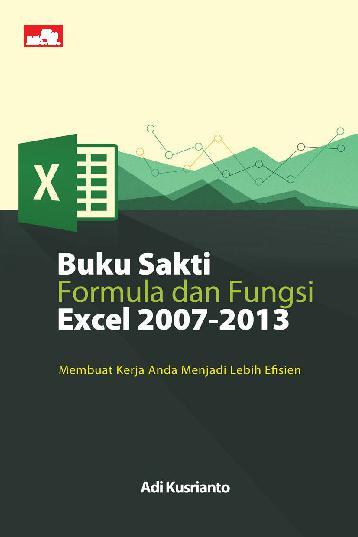 Buku sakti formula dan fungsi Excel 2007-2013