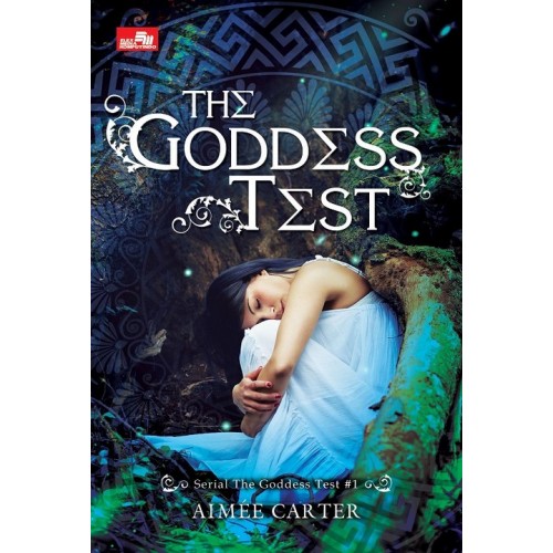 The Goddess Test / Aimee Carter ; alih bahasa, Desy Natalia ; editor, Grace Situngkir
